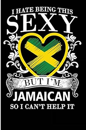 i hate being this sexy but im jamaican so i cant help it blank lined journal for the cute jamaican girl who