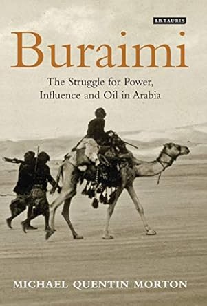 buraimi the struggle for power influence and oil in arabia 1st edition michael quentin morton 1848858183,