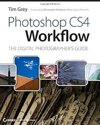 photoshop cs4 workflow the digital photographers guide 1st edition tim grey ,christopher robinson 0470381280,