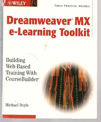 dreamweaver mx e learning toolkit building web based training with coursebuilder 1st edition michael doyle