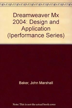dreamweaver mx 2004 design and application 1st edition john marshall baker 0763819883, 978-0763819880