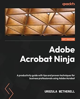 adobe acrobat ninja a productivity guide with tips and proven techniques for business professionals using