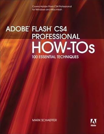 adobe flash cs4 professional how tos 100 essential techniques 1st edition mark schaeffer 0321580044,