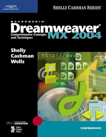macromedia dreamweaver mx 2004 comprehensive concepts 1st edition gary b shelly ,thomas j cashman ,dolores