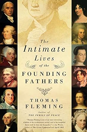 the intimate lives of the founding fathers 1st edition thomas fleming 0061139130, 978-0061139130