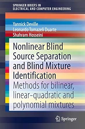 nonlinear blind source separation and blind mixture identification methods for bilinear linear quadratic and