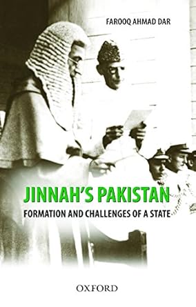 jinnahs pakistan formation and challenges of a state 1st edition farooq ahmad dar 0199066353, 978-0199066353