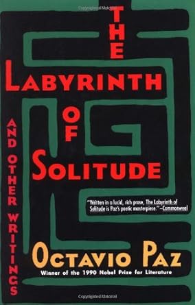 the labyrinth of solitude the other mexico return to the labyrinth of solitude mexico and the u s a the