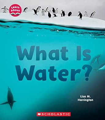 what is water 1st edition lisa m herrington 1338836951, 978-1338836950