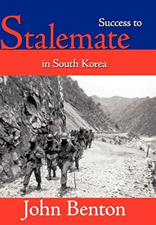 success to stalemate in south korea 1st edition john benton 1452017255, 978-1452017259