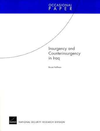 insurgency and counterinsurgency in iraq 1st edition bruce hoffman 0833036661, 978-0833036667