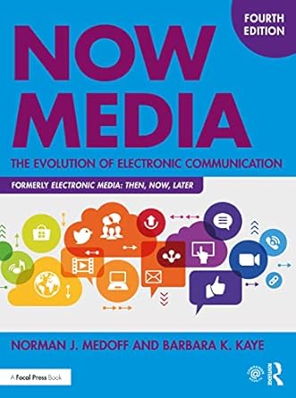 now media the evolution of electronic communication 1st edition norman j medoff ,barbara k kaye 0367897210,