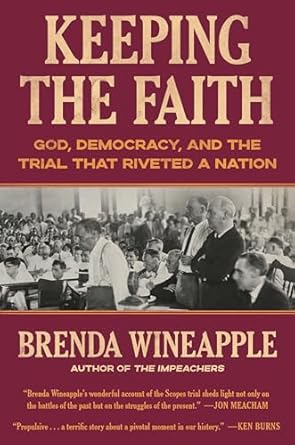 keeping the faith god democracy and the trial that riveted a nation 1st edition brenda wineapple 0593229924,