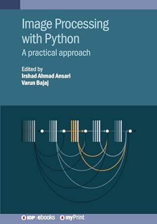image processing with python a practical approach 1st edition irshad ahmad ansari ,varun bajaj 0750359250,