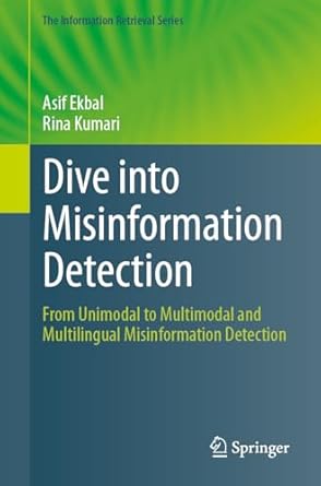 dive into misinformation detection from unimodal to multimodal and multilingual misinformation detection 1st