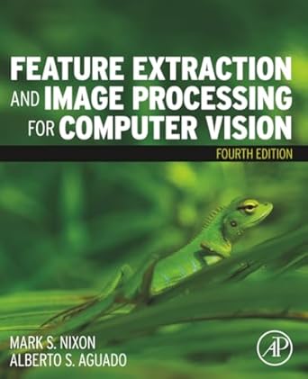 feature extraction and image processing for computer vision 1st edition mark nixon bsc msc phd ,alberto
