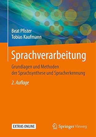 sprachverarbeitung grundlagen und methoden der sprachsynthese und spracherkennung 1st edition beat pfister