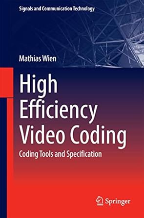 high efficiency video coding coding tools and specification 1st edition mathias wien 3662442752,