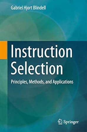 instruction selection principles methods and applications 1st edition gabriel hjort blindell 3319340174,