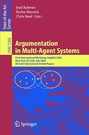 argumentation in multi agent systems first international workshop argmas 2004 new york ny usa july 19 2004