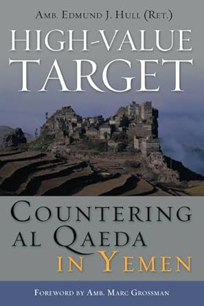 high value target countering al qaeda in yemen 1st edition edmund j hull ,marc grossman 1597976792,
