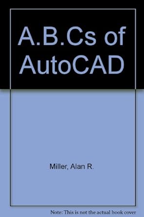 the abcs of autocad 1st edition alan r miller 0895885840, 978-0895885845