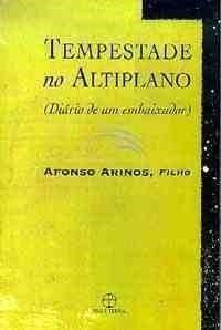 tempestade no altiplano diario de um embaixador 1st edition afonso arinos filho 8521902956, 978-8521902959