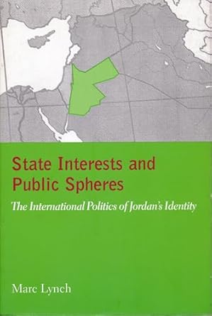 state interests and public spheres 1st edition marc lynch 0231113234, 978-0231113236