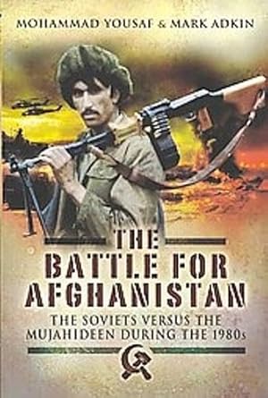 battle for afghanistan 1st edition mark adkin ,mohammad yousaf 1844156168, 978-1844156160