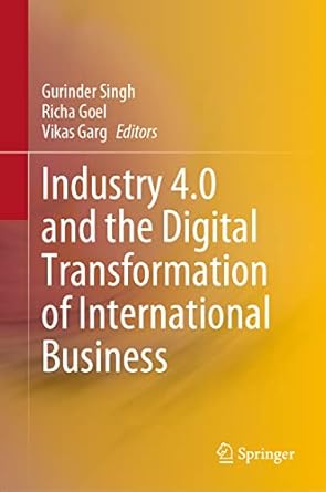industry 4 0 and the digital transformation of international business 1st edition gurinder singh ,richa goel