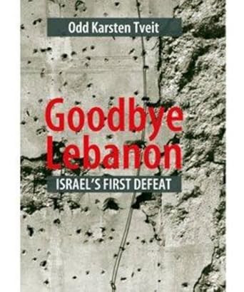 goodbye lebanon israels first defeat 1st edition odd karsten tveit 9963715036, 978-9963715039
