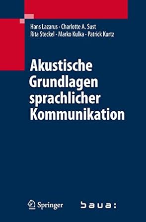 akustische grundlagen sprachlicher kommunikation 1st edition hans lazarus ,charlotte a sust ,rita steckel