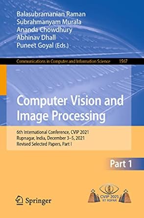 computer vision and image processing 6th international conference cvip 2021 rupnagar india december 3 5 2021