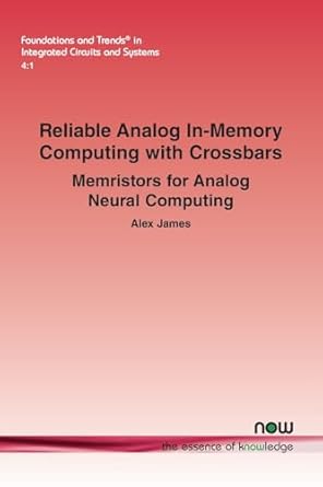 reliable analog in memory computing with crossbars memristors for analog neural computing in engineering 1st
