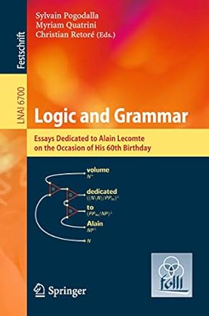 logic and grammar essays dedicated to alain lecomte on the occasion of his 60th birthday 1st edition sylvain