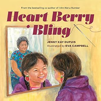 heart berry bling 1st edition jenny kay dupuis ,eva campbell 1774920557, 978-1774920558