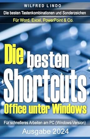 die besten shortcuts fur office unter windows die wichtigsten tastenkombinationen und sonderzeichen fur word