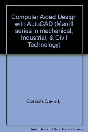 computer aided drafting with autocad 1st edition david l goetsch ,raymond l rickman 0675209153, 978-0675209151