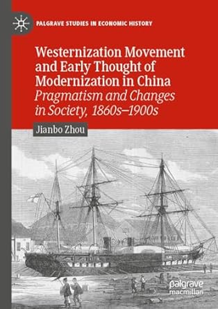 westernization movement and early thought of modernization in china pragmatism and changes in society 1860s