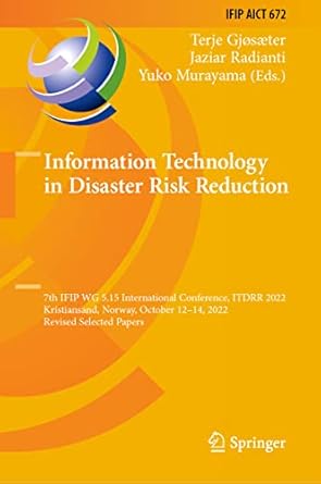 information technology in disaster risk reduction 7th ifip wg 5 15 international conference itdrr 2022