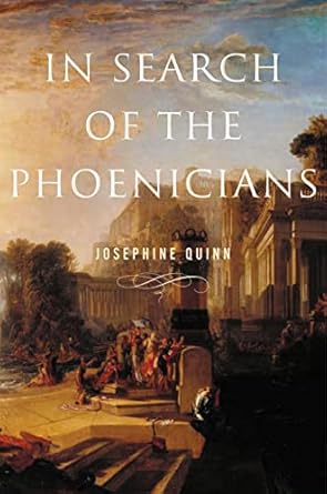 in search of the phoenicians 1st edition josephine quinn 0691175276, 978-0691175270