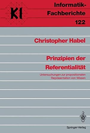 prinzipien der referentialitat untersuchungen zur propositionalen reprasentation von wissen 1st edition