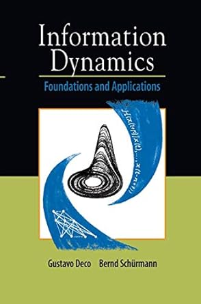 information dynamics foundations and applications 1st edition gustavo deco ,bernd schurmann 0387950478,
