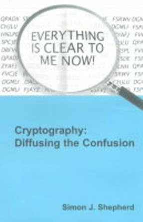 cryptography diffusing the confusion 1st edition simon j shepherd 0863802702, 978-0863802706
