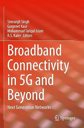 broadband connectivity in 5g and beyond next generation networks 1st edition simranjit singh ,gurpreet kaur