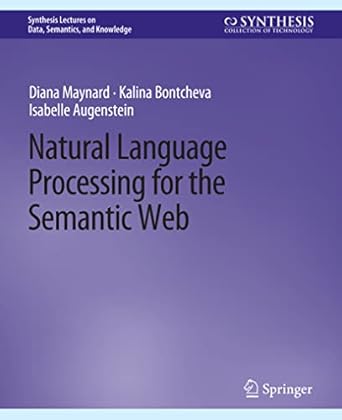 natural language processing for the semantic web 1st edition diana maynard ,kalina bontcheva ,isabelle