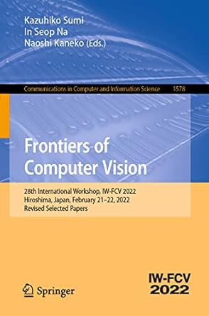 frontiers of computer vision 28th international workshop iw fcv 2022 hiroshima japan february 21 22 2022