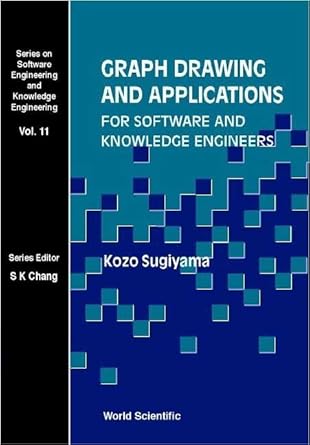 graph drawing and applications for software and knowledge engineers 1st edition kozo sugiyama 9810248792,