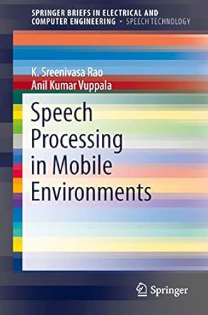 speech processing in mobile environments 1st edition k sreenivasa rao ,anil kumar vuppala 3319031155,
