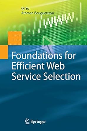 foundations for efficient web service selection 1st edition qi yu ,athman bouguettaya 1441903135,